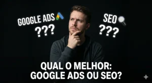 Qual o Melhor Google ADS ou SEO